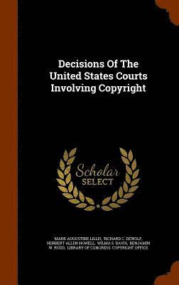 Decisions Of The United States Courts Involving Copyright 1