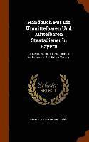 bokomslag Handbuch Fr Die Unmittelbaren Und Mittelbaren Staatsdiener In Bayern