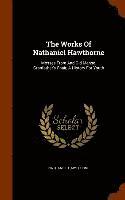 bokomslag The Works Of Nathaniel Hawthorne