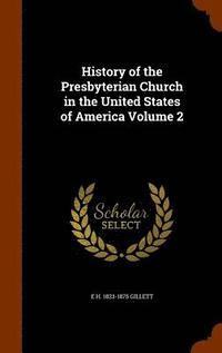 bokomslag History of the Presbyterian Church in the United States of America Volume 2