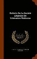 bokomslag Bulletin De La Société Liégeoise De Littérature Wallonne