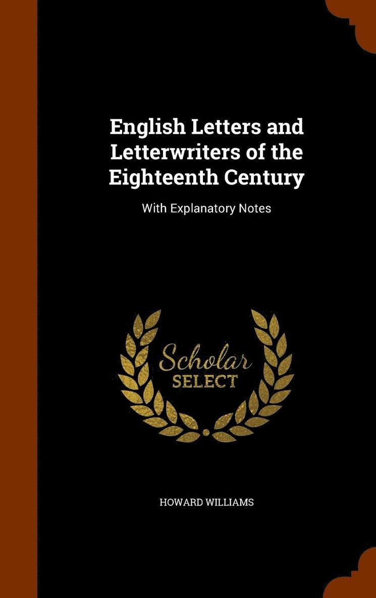 Howard Williams - English Letters and Letterwriters of the Eighteenth Century, Inbunden