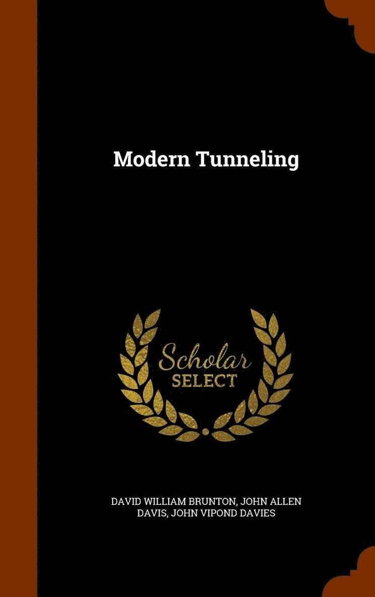 David William Brunton, John Allen Davis, John Vipond Davies - Modern Tunneling, Inbunden