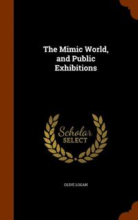 bokomslag The Mimic World, and Public Exhibitions