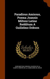bokomslag Paradisus Amissus, Poema Joannis Miltoni Latine Redditum A Guilielmo Dobson