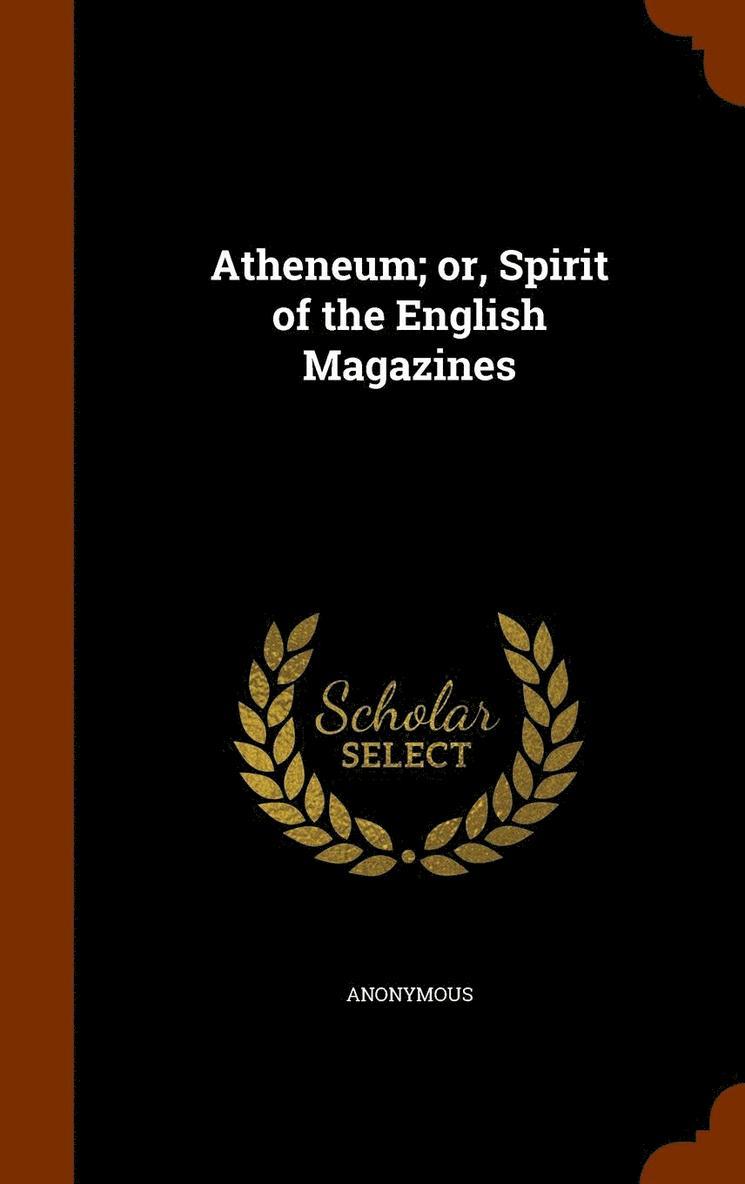 Atheneum; or, Spirit of the English Magazines 1