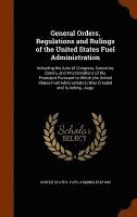 General Orders, Regulations and Rulings of the United States Fuel Administration 1