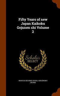 bokomslag Fifty Years of new Japan Kaikoku Gojunen shi Volume 2