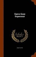 Opera Quae Supersunt 1