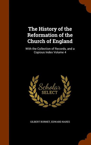 bokomslag History of the Reformation of the Church of England