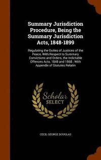 bokomslag Summary Jurisdiction Procedure, Being the Summary Jurisdiction Acts, 1848-1899