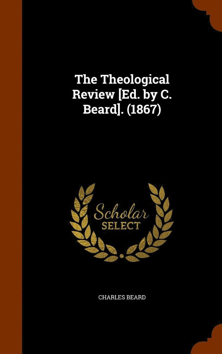 Charles Beard - Theological Review [Ed. by C. Beard]. (1867), Inbunden