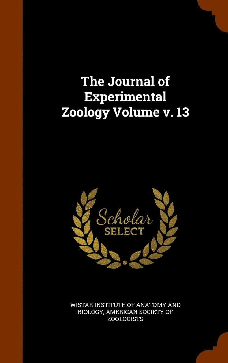 The Journal of Experimental Zoology Volume v. 13 1