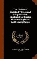 The Queens of Society. By Grace and Philip Wharton. Illustrated by Charles Altamont Doyle and the Brothers Dalziel 1