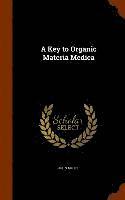 bokomslag A Key to Organic Materia Medica
