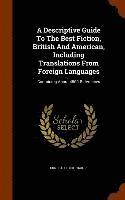 bokomslag Descriptive Guide To The Best Fiction, British And American, Including Translations From Foreign Languages