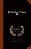 Buffalo Historical Society - Publications, Volume 11, Inbunden