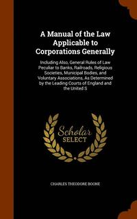 bokomslag A Manual of the Law Applicable to Corporations Generally
