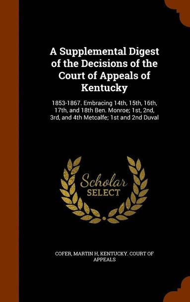 bokomslag A Supplemental Digest of the Decisions of the Court of Appeals of Kentucky