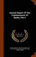 Annual Report Of The Commissioner Of Banks, Part 1 1