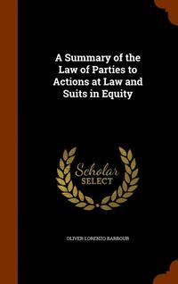 bokomslag Summary of the Law of Parties to Actions at Law and Suits in Equity