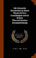 bokomslag Die Deutsche Geschichte in Ihren Wesentlichen Grundzgen und in Einem bersichtlichen Zusammenhang