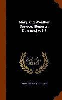bokomslag Maryland Weather Service. [Reports. New ser.] v. 1-3