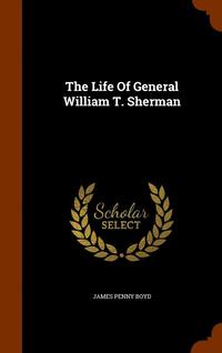 bokomslag The Life Of General William T. Sherman