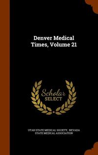 bokomslag Denver Medical Times, Volume 21