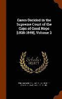 bokomslag Cases Decided in the Supreme Court of the Cape of Good Hope [1828-1849], Volume 2