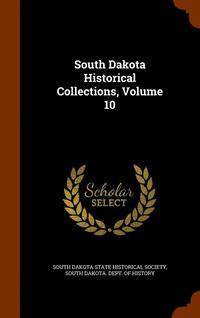 bokomslag South Dakota Historical Collections, Volume 10