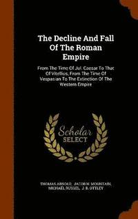 bokomslag The Decline And Fall Of The Roman Empire