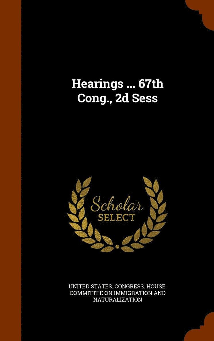 Hearings ... 67th Cong., 2d Sess 1