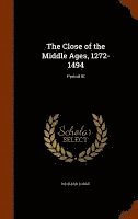 bokomslag The Close of the Middle Ages, 1272-1494