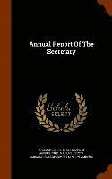 bokomslag Annual Report Of The Secretary