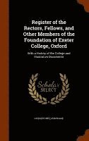 Register of the Rectors, Fellows, and Other Members of the Foundation of Exeter College, Oxford
