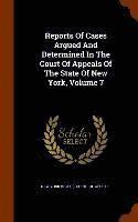 New York (State) Court of Appeals - Reports Of Cases Argued And Determined In The Court Of Appeals Of The State Of New York, Volume 7, Inbunden