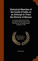 Historical Sketches of the South of India, in an Attempt to Trace the History of Mysoor