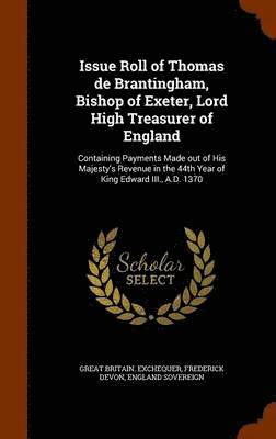 Great Britain Exchequer, Frederick Devon, England Sovereign - Issue Roll of Thomas de Brantingham, Bishop of Exeter, Lord High Treasurer of England, Inbunden