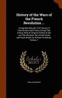 History of the Wars of the French Revolution ... 1