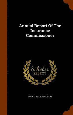 Annual Report Of The Insurance Commissioner 1