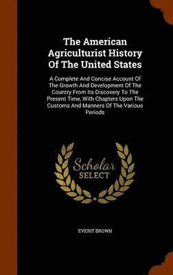 The American Agriculturist History Of The United States 1