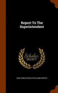 bokomslag Report To The Superintendent