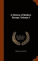 bokomslag A History of Modern Europe, Volume 3