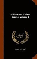 A History of Modern Europe, Volume 3 1