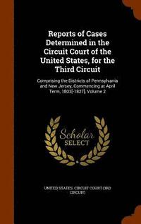 bokomslag Reports of Cases Determined in the Circuit Court of the United States, for the Third Circuit