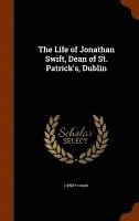 bokomslag Life of Jonathan Swift, Dean of St. Patrick's, Dublin