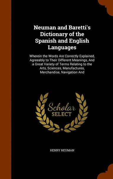 bokomslag Neuman and Baretti's Dictionary of the Spanish and English Languages