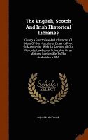 The English, Scotch And Irish Historical Libraries 1