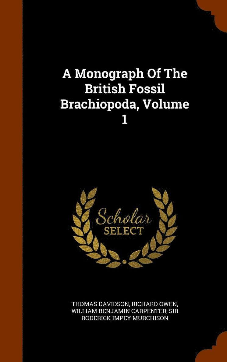 A Monograph Of The British Fossil Brachiopoda, Volume 1 1